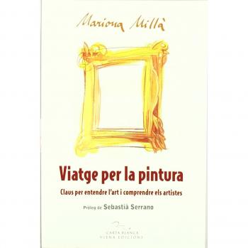 Viatge per la pintura: Claus per entendre l'art i comprendre els artistes: 16