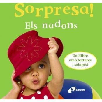 Sorpresa! Els nadons: Un llibre amb textures i solapes!