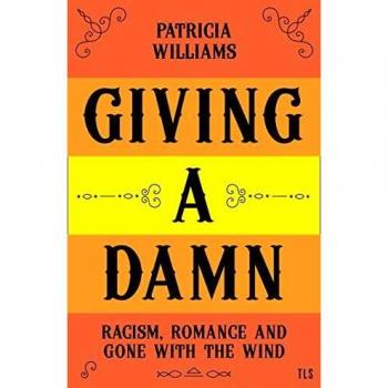 Giving A Damn: Racism, Romance and Gone with the Wind
