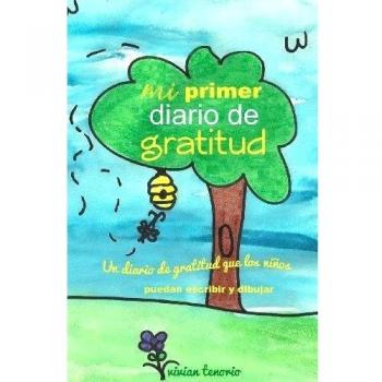 Mi Primer Diario de Gratitud: Un Diario de Gratitud Que Los Niños Puedan Escribir y Dibujar