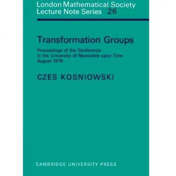 Grupos de Transformación: Actas de la Conferencia en la Universidad de Newcastle upon Tyne, agosto de 1976 (Notas de Clase de la Sociedad Matemática de Londres)