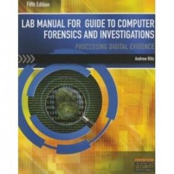 Lab Manual for Nelson/Phillips/Steuart's Guide to Computer Forensics and Investigations, 5th