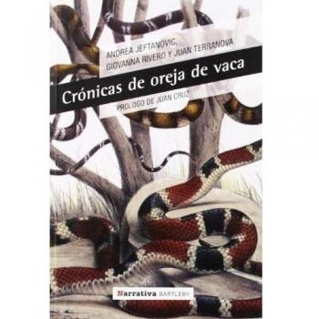 Cronicas De Oreja De Vaca: Prólogo de Juan Cruz - Andrea Y Otros Jeftanovic