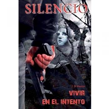 Silencio 2. Vivir en el intento: Volume 2