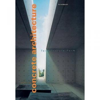 Concrete Architecture: Tone, Texture, Form