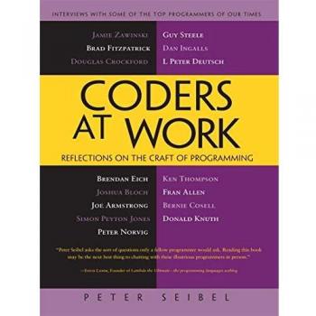 Coders at Work: Reflections on the Craft of Programming