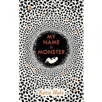Mi Nombre es Monstruo - Novela de Katie Hale