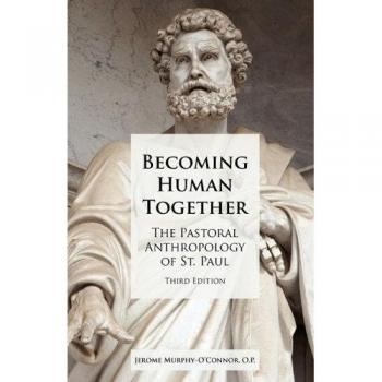 Becoming Human Together: St. Paul's Pastoral Anthropology - Third Edition (Paperback)