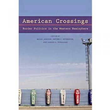 American Crossings: Border Politics in the Western Hemisphere