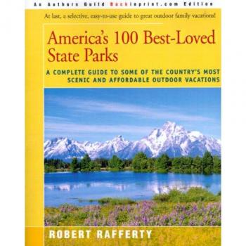 America's 100 Best-Loved State Parks: A Comprehensive Guidebook by Robert Rafferty