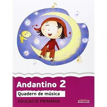 Andantino 2: Quadern de música. Primer cicle de Primària. 2n curs