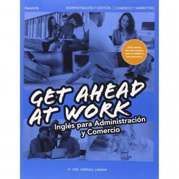 Get Ahead at Work. Inglés para Administración y Comercio - Mª José Carrasco Cabrera