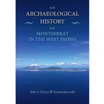 Cherry, J: Archaeological History of Montserrat in the West