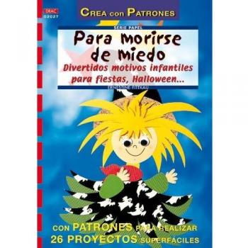 Serie Papel nº 27. PARA MORIRSE DE MIEDO. DIVERTIDOS MOTIVOS INFANTILES PARA FIESTAS, HALLOWEN...