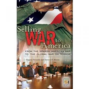 Selling War to America: Historical Perspectives on Military Conflict and Propaganda