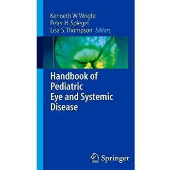 Pediatric Eye and Systemic Disease Comprehensive Handbook