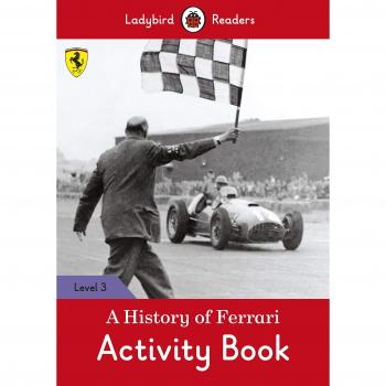 A History of Ferrari Activity Book - Ladybird Readers Level 3