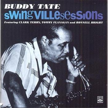 Swingville Sessions: Tate’s Date + Tate-a-tate + Groovin’ With Buddy Tate - Buddy Tate