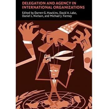 Delegación y Agencia en Organizaciones Internacionales (Economía Política de Instituciones y Decisiones)