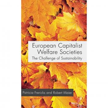 European Capitalist Welfare Societies: The Challenge of Sustainability