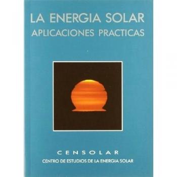 La energía solar : aplicaciones prácticas