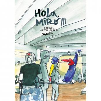 Hola, Miró!!! A travel Sketch Journal - Swasky