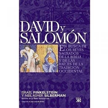 David y Salomón: En busca de los reyes sagrados de la Biblia y de las raíces de la tradición occidental