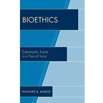 Bioethics in Crisis: Navigating Catastrophic Events and Terror