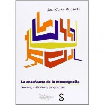 La Enseñanza De La Museografía. Teorías, Métodos Y Programas