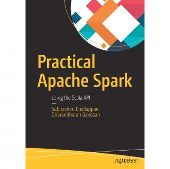 Practical apache spark using the scala api