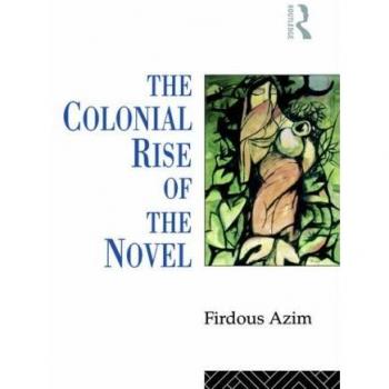The Colonial Rise of the Novel
