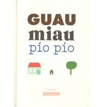Guau miau pío pío - Cècile Boyer Boyer