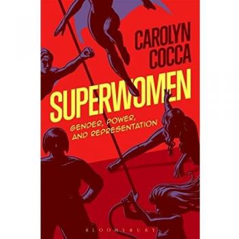 Superwomen: Gender, Power, and Representation