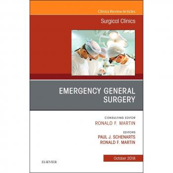 Emergency General Surgery, An Issue of Surgical Clinics, 1e: Volume 98-5