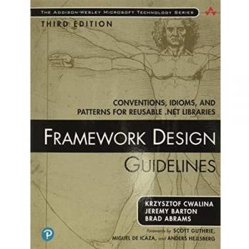 Framework Design Guidelines: Conventions, Idioms, and Patterns for Reusable .NET Libraries