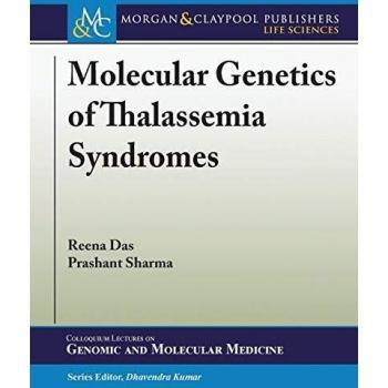Genética Molecular de los Síndromes de Talasemia - Serie de Coloquios en Medicina Genómica y Molecular (Tapa Blanda)