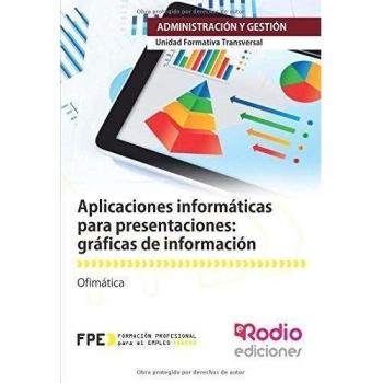 Aplicaciones informáticas para presentaciones: gráficas de información. UF0323. Ofimática MF0233_2.: Actividades de gestión administrativa ADGD0308. ... Y GESTIÓN.