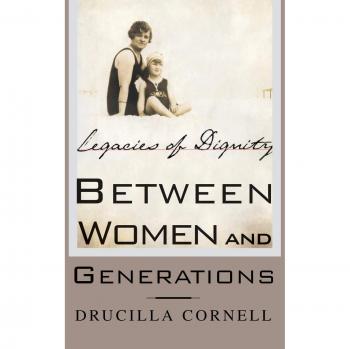 Between Women and Generations: Legacies of Dignity