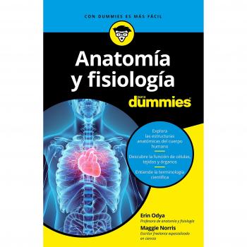 Anatomía y fisiología para Dummies - Odya, Erin/norris, Maggie