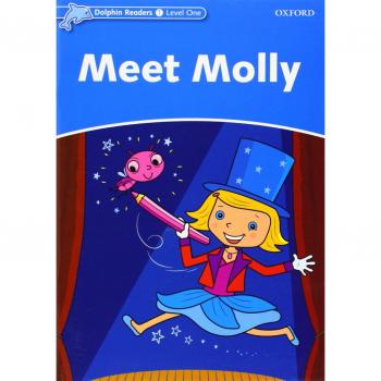 Dolphin Readers 1. Meet Molly - 9780194400879