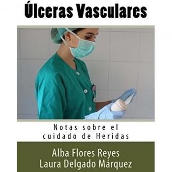 Ulceras Vasculares: Notas sobre el cuidado de Heridas: Volume 13