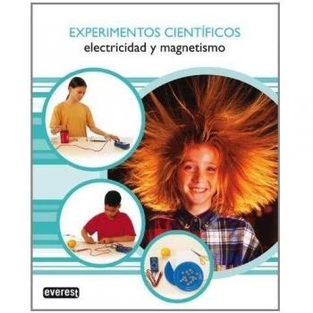Experimentos Científicos. Electricidad y magnetismo