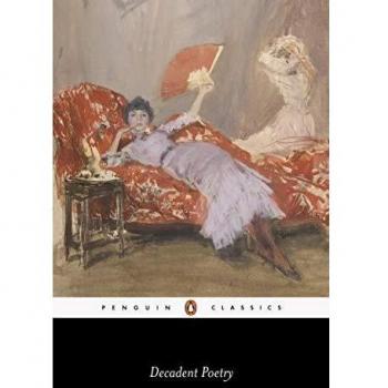 Decadent Poetry from Wilde to Naidu