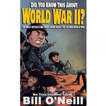 Did You Know This About World War II?: The Most Interesting Trivia Book About The Second World War: 1