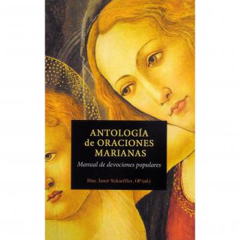 Antología de oraciones marianas: Manual de devociones populares - Schaeffler, Hna. Janet