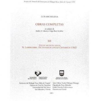 Luis Michelena. Obras completas. XII. Textos arcaicos vascos. N. Landuchio. Dictionarium linguae Cantabricae