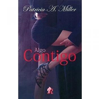 Algo Contigo - MILLER, PATRICIA A.