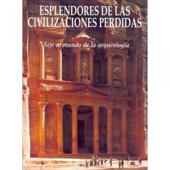 Esplendores de las civilizaciones perdidas