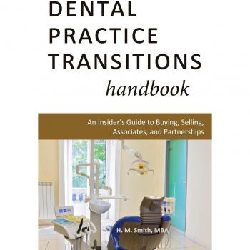 Dental Practice Transitions Handbook: Comprehensive Guide to Buying, Selling, and Partnerships in Dentistry