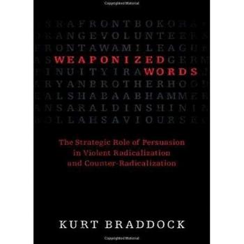 Weaponized Words: The Strategic Role of Persuasion in Violent Radicalization and Counter-Radicalization